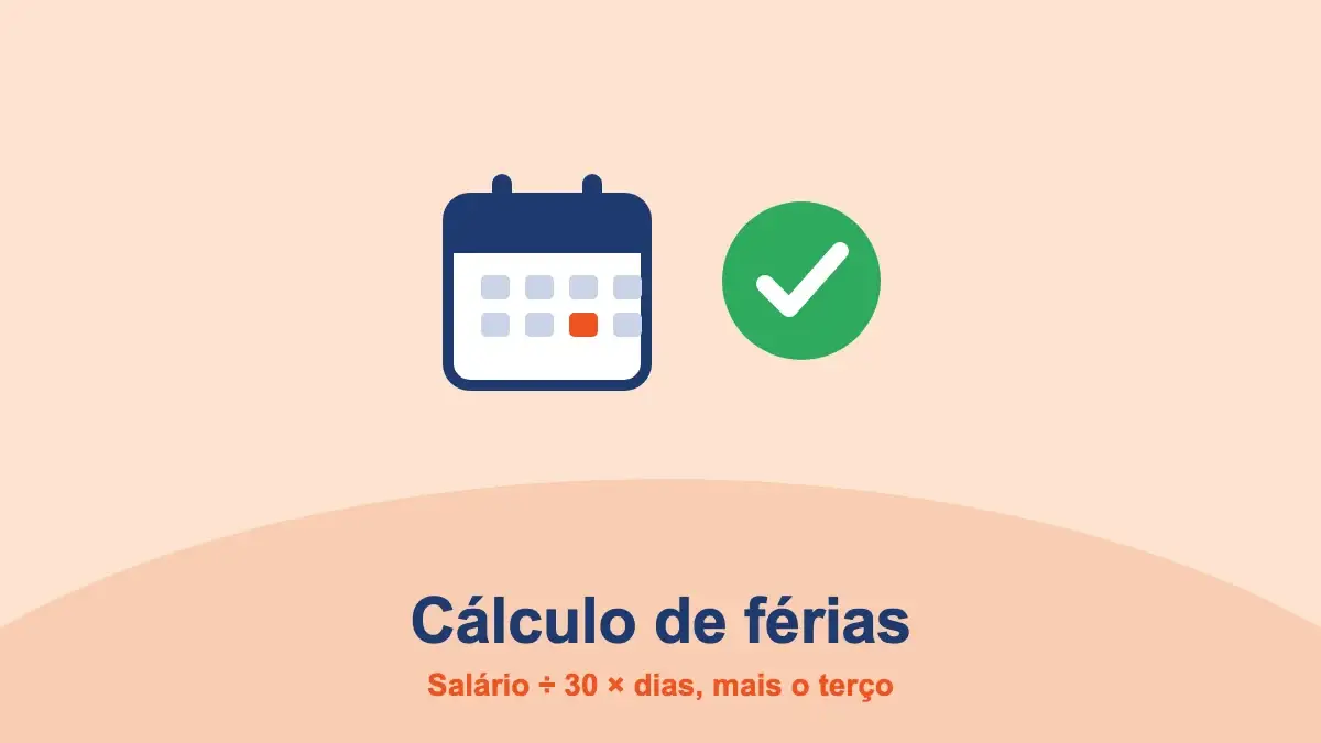 Cálculo de férias: salário dividido por 30, vezes os dias, mais o terço